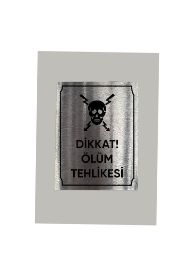 Metal Dikkat Ölüm Tehlikesi Uyarı Levhası 14x20 Cm Arkası Yapışkanlı