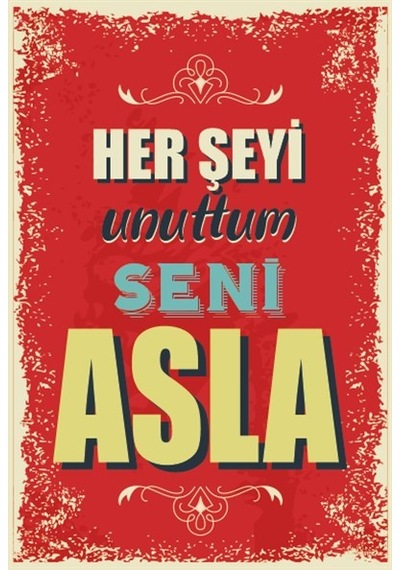 Her şeyi unuttum seni asla duvar yazıları retro ahşap poster