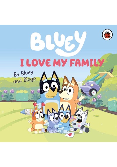 Bluey: I Love My Family
