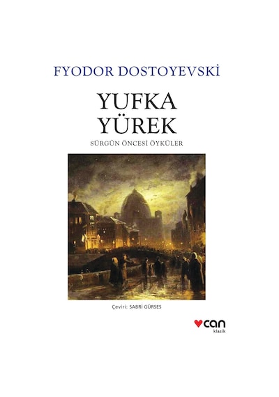 Yufka Yürek - Fyodor Mihayloviç Dostoyevski - Can Yayınları