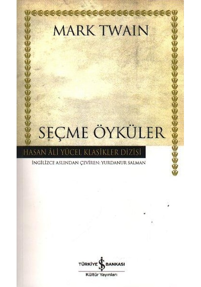 Seçme Öyküler Hasan Ali Yücel Klasikleri - Mark Twain - İş Bankası Kültür Yayınları