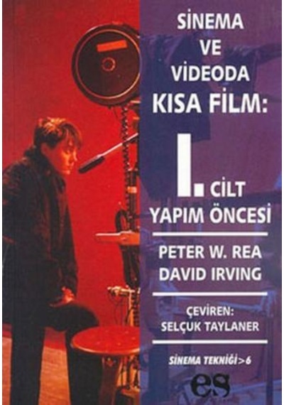 Sinema ve Videoda Kısa Film 1.cilt - David Irwin -  Peter W. Rec - Es Yayınları