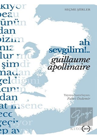 Ah Sevgilim !.. - Guillaume Apollinaire - Islık Yayınları