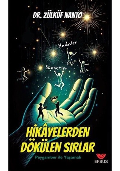 Hikayelerden Dökülen Sırlar / Peygamber İle Yaşamak / Zülküf N...