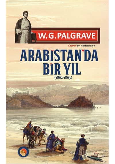 Arabistan'da Bir Yıl - W. G. Palgrave - Lotus Yayınları