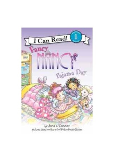 Fancy Nancy: Pajama Day (I Can Read Level 1) - Jane O'Connor - Harper Collins US