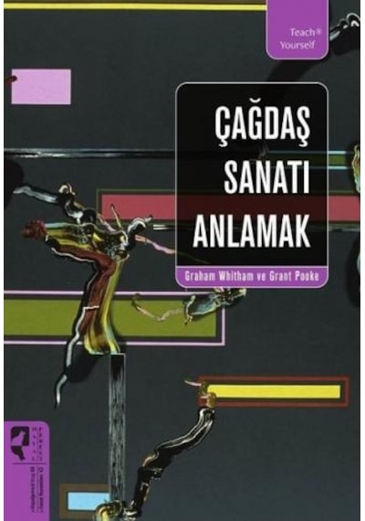 Çağdaş Sanatı Anlamak - Grant Pooke -  Graham Whitham - Hayalperest Yayınevi