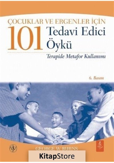 Çocuklar ve Ergenler İçin 101 Tedavi Edici Öykü - George W. Burns -  Wiley - Nobel Yaşam