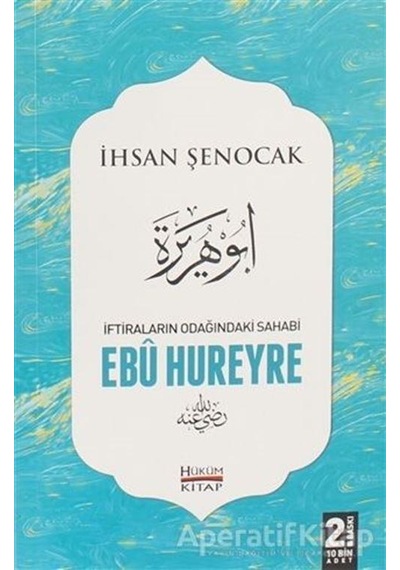 İftiraların Odağındaki Sahabi: Ebu Hureyre - İhsan Şenocak - Hüküm Kitap