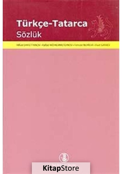 Türkçe - Tatarca Sözlük - Rifkat Ehmetyanov -  Fuat Ganiev - Türk Dil Kurumu Yayınları