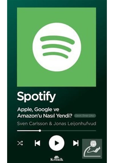 Spotify - Apple Google ve Amazonu Nasıl Yendi? - Sven Carlsson -  Jonas Leijonhufvud - Kronik Kitap