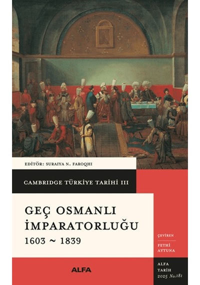 Cambridge Türkiye Tarihi 3 - Geç Osmanlı İmparatorluğu 1603-1839