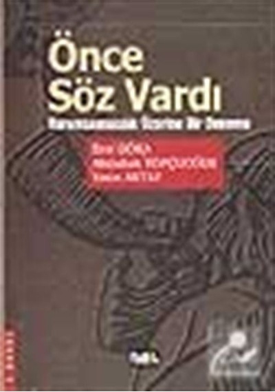 Önce Söz Vardı-Yorumsamacılık Üzerine Bir Deneme - Yasin Aktay -  Erol Göka - Vadi Yayınları