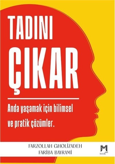 Tadını Çıkar / Anda Yaşamak İçin Bilimsel Ve Pratik Çözümler /...