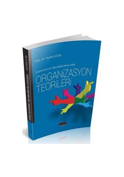 Teorisyen ve Yaklaşımlarına Göre Organizasyon / Doç. Dr. Aydın...