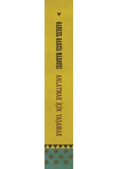 Anlatmak Için Yaşamak - Gabriel Garcia Marquez - Can Yayınları