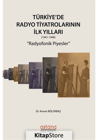 Türkiye'de Radyo Tiyatrolarının İlk Yılları (1941-1948) / Dr. ...