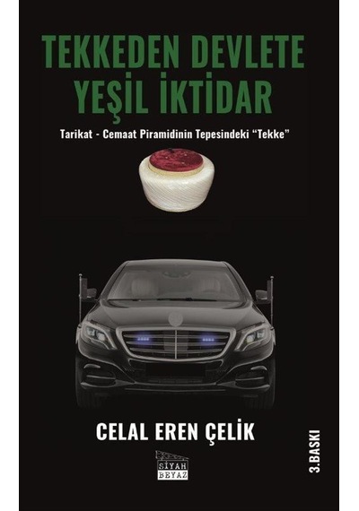 Tekkeden Devlete Yeşil İktidar - Celal Eren Çelik - Siyah Beyaz