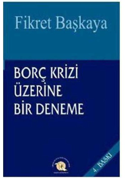 Borç Krizi Üzerine Bir Deneme-fikret Başkaya