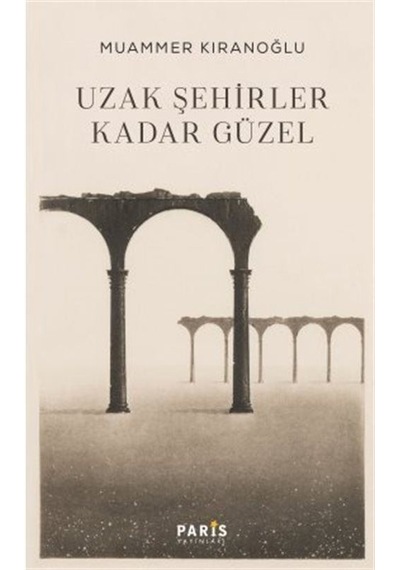 Uzak Şehirler Kadar Güzel / Muammer Kıranoğlu