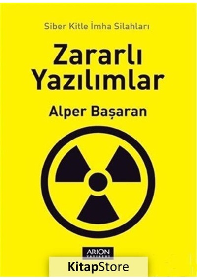Zararlı Yazılımlar - Alper Başaran - Arion Yayınevi