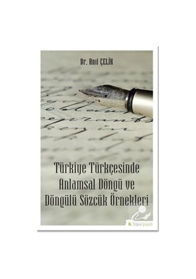 Türkiye Türkçesinde Anlamsal Döngü ve Döngülü Sözcük Örnekleri - Anıl Çelik - Hiperlink
