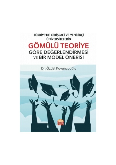 Gömülü Teoriye Göre Değerlendirmesi ve Bir Model Önerisi  - Özdal Koyuncuoğlu  - Nobel Bilimsel Eserler
