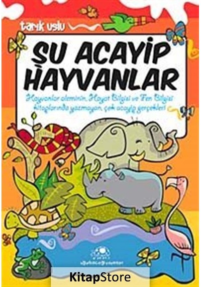 Şu Acayip Hayvanlar / Tarık Uslu