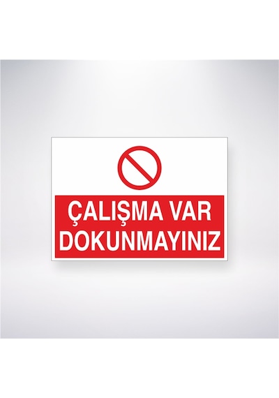 Çalışma Var Dokunmayınız 21x28 Arkası Yapışkanlı Sticker