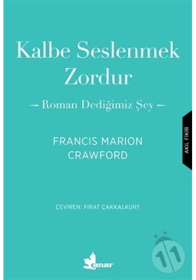 Kalbe Seslenmek Zordur - Roman Dediğimiz Şey - Francis Marion Crawford - Çınar Yayınları
