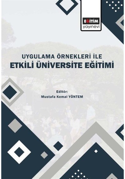 Uygulama Örnekleri İle Etkili Üniversite Eğitimi / Kolektif