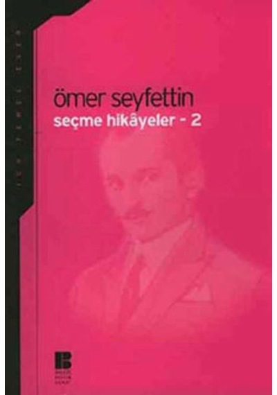 Seçme Hikayeler 2-Ömer Seyfettin - Ömer Seyfettin - Bilge Kültür Sanat