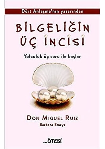 Bilgeliğin Üç İncisi - Don Miguel Ruiz - Ötesi Yayıncılık