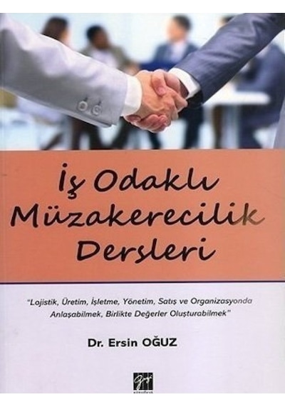 Gazi Kitabevi - İş Odaklı Müzakerecilik Dersleri - Dr. Ersin Oğuz