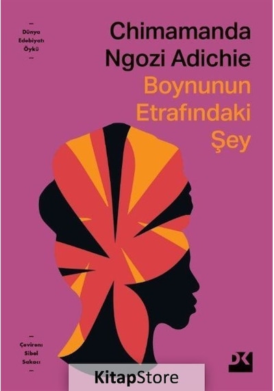 Boynunun Etrafındaki Şey - Chimamanda Ngozi Adichie - Doğan Kitap