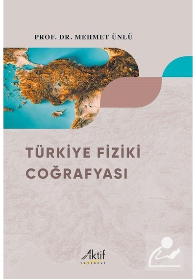 Türkiye Fiziki Coğrafyası / Doç. Dr. Mehmet Ünlü