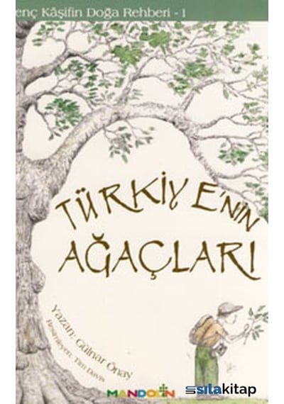 Türkiyenin Ağaçları - Genç Kaşifin Doğa Rehberi 1