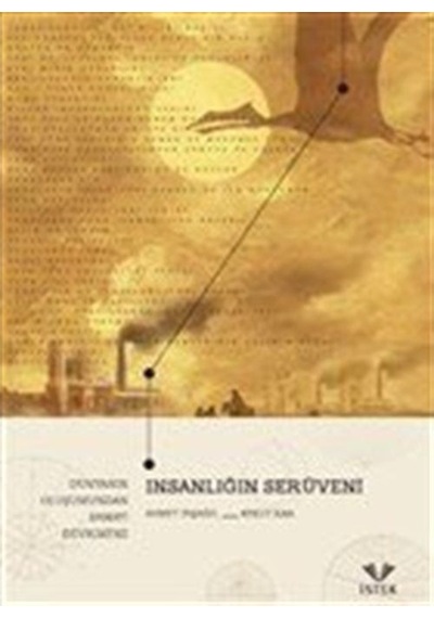 Insanlığın Serüveni: Dünyanın Oluşumundan Sanayi Devrimi'Ne / ... 9786056802881