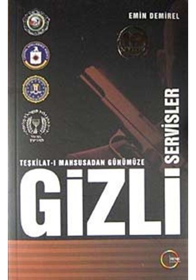 Teşkilat-ı Mahsusadan Günümüze Gizli Servisler / Emin Demirel