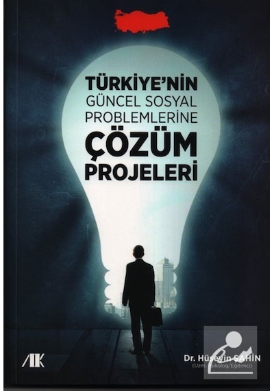 Türkiye'nin Güncel Sosyal Problemlerine Çözüm Projeleri - Hüseyin Şahin - Akademik Kitaplar