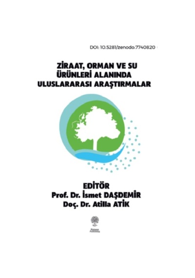 Ziraat, Orman Ve Su Ürünleri Alanında Uluslararası Araştırmalar Kitabı - Platanus Publishing