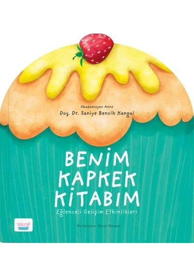 Benim Kapkek Kitabım: Eğlenceli Gelişim Etkinlikleri - Qhdh-611868