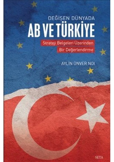 Değişen Dünyada Ab Ve Türkiye / Aylin Ünver Noi