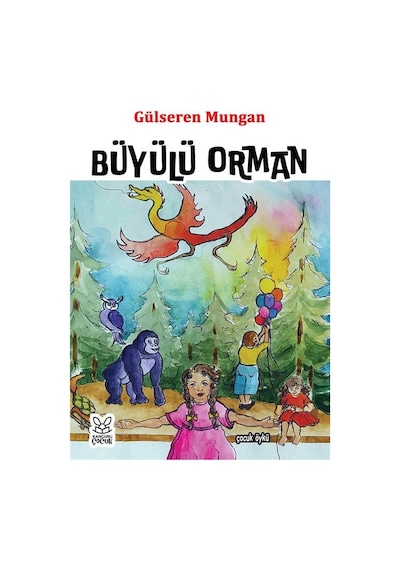 Büyülü Orman 6+yaş Resimli Öyküler / Gülseren Mungan