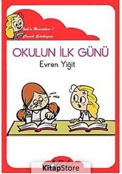 Okulun İlk Günü / İpek'in Maceraları 1 Düzyazı / Evren Yiğit