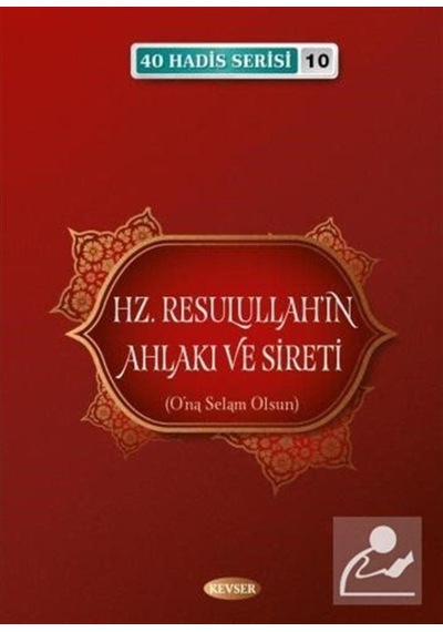Hz. Resulullahın Ahlakı ve Sireti / 40 Hadis Serisi 10 / Musa ... 9786257910316