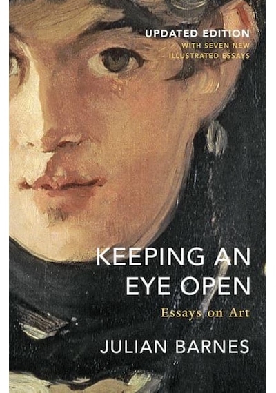 Keeping an Eye Open Essays on Art 9781787332898