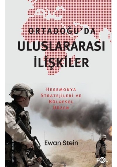 Ortadoğu Da Uluslararası İlişkiler -hegemonya Stratejileri Ve Bölgesel Düzen