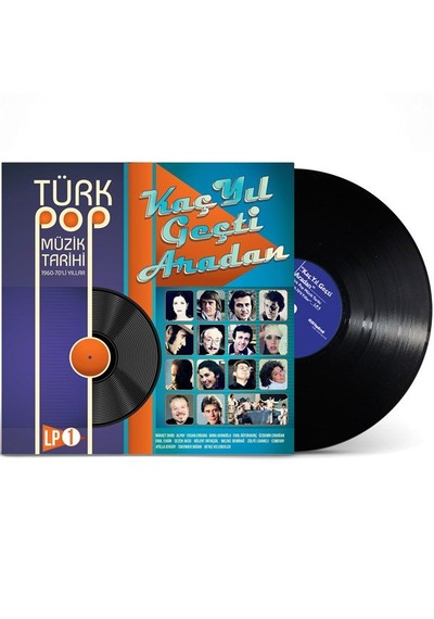 Türk Pop Müzik Tarihi Kaç Yıl Geçti Aradan Plak
