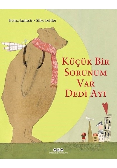 Küçük Bir Sorunum Var Dedi Ayı - Heinz Janisch - Yapı Kredi Yayınları